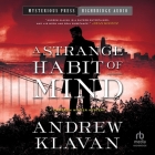 A Strange Habit of Mind By Andrew Klavan, Adam Barr (Read by) Cover Image