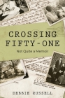 Crossing Fifty-One: Not Quite a Memoir Cover Image