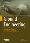 Ground Engineering: Principles and Practices for Underground Coal Mining By J. M. Galvin Cover Image