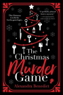 The Christmas Murder Game By Alexandra Benedict Cover Image