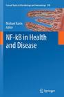 Nf-Kb in Health and Disease (Current Topics in Microbiology and Immmunology #349) By Michael Karin (Editor) Cover Image