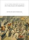 A Cultural History of Food in the Age of Empire (Cultural Histories) By Martin Bruegel (Editor) Cover Image