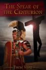 The Spear of the Centurion Cover Image