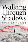 Walking Through Shadows: A Journey of Loss and Renewal Cover Image