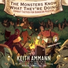 The Monsters Know What They're Doing: Combat Tactics for Dungeon Masters By Kevin T. Collins (Read by), Clayton Smith, Keith Ammann Cover Image