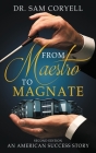 From Maestro to Magnate By Sam Coryell Cover Image