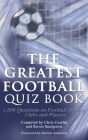The Greatest Football Quiz Book By Chris Cowlin (Compiled by), Kevin Snelgrove (Compiled by) Cover Image