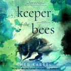 Keeper of the Bees (Black Bird of the Gallows #2) By Meg Kassel, Megan Tusing (Read by), Greg D. Barnett (Read by) Cover Image