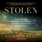 Stolen: Five Free Boys Kidnapped Into Slavery and Their Astonishing Odyssey Home By Richard Bell, Leon Nixon (Read by) Cover Image