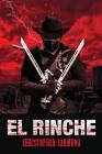 El Rinche: The Ghost Ranger of the Rio Grande By Christopher Carmona Cover Image