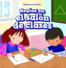 Reglas En El Salón de Clases (Rules in Class) By Dwayne Hicks Cover Image