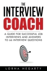 The Interview Coach: Winning Strategies for Interviews By Lorna Hegarty Cover Image