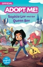 Adopt Me!: Sophia Lee and the Queen Bee: An Original Novel By Kiel Phegley, Massimo Di Leo (Illustrator) Cover Image