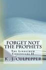 Forget Not the Prophets: The Lindstrom Chronicles Cover Image