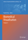 Biomedical Visualisation: Volume 5 (Advances in Experimental Medicine and Biology #1205) By Paul M. Rea (Editor) Cover Image