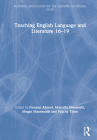 Teaching English Language and Literature 16-19 (National Association for the Teaching of English (Nate)) By Furzeen Ahmed (Editor), Marcello Giovanelli (Editor), Megan Mansworth (Editor) Cover Image