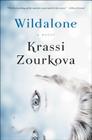 Wildalone: A Novel (Wildalone Sagas #1) By Krassi Zourkova Cover Image