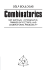 Combinatorics: Set Systems, Hypergraphs, Families of Vectors, and Combinatorial Probability By Bela Bollobas, Boela Bolloboas, Bela Bollobas (Editor) Cover Image