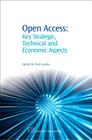Open Access: Key Strategic, Technical and Economic Aspects (Chandos Information Professional) By Neil Jacobs (Editor) Cover Image