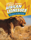 African Lionesses: Hunters of the Pride By Jaclyn Jaycox Cover Image