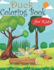 Duck Coloring Book for Kids: 29 duck illustrations ready to color, Animal Duck Coloring Book for Children, Ages 2-4, 4-8, All Ages(Kids Activity Bo By Duck Coloringbook Publishing Cover Image