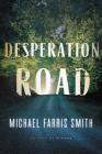 Desperation Road By Michael Farris Smith Cover Image