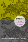 Border as Method, or, the Multiplication of Labor (Social Text Book) By Sandro Mezzadra Cover Image