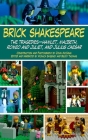 Brick Shakespeare: The Tragedies-Hamlet, Macbeth, Romeo and Juliet, and Julius Caesar Cover Image