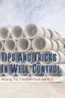 Tips And Tricks In Well Control: Helping You Complete Your Job Well: Well Control Meaning By Chastity Souther Cover Image