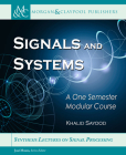 Signals and Systems: A One Semester Modular Course (Synthesis Lectures on Signal Processing) By Khalid Sayood Cover Image