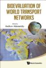 Bioevaluation of World Transport Networks By Andrew Adamatzky (Editor) Cover Image