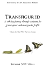 Transfigured: A 40-day journey through scripture for gender-queer and transgender people Cover Image