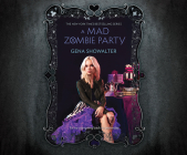 A Mad Zombie Party (White Rabbit Chronicles #4) By Gena Showalter, Natalie Gold (Narrated by), Saskia Maarleveld (Narrated by) Cover Image