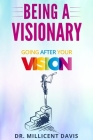 Being A Visionary: Going After Your Vision Cover Image