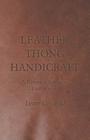 Leather Thong Handicraft - A Historical Article on Leatherwork By Lester Griswold Cover Image