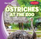 Ostriches at the Zoo (Zoo Animals) By Finn Ward Cover Image