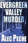 Evergreen Valley Murder By Alec Peche Cover Image