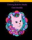 Coloring Book for Adults Cats Mandala: adult coloring book animal cats mandala stress relieving, meditation and relaxation Cover Image