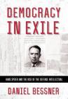 Democracy in Exile: Hans Speier and the Rise of the Defense Intellectual (United States in the World) By Daniel Bessner Cover Image