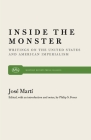 Inside the Monster: Writings on the United States and American Imperialism (Monthly Review Press Classic Titles #27) By José Martí Cover Image
