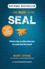 WAY OF THE SEAL UPDATED AND EXPANDED EDITION By Mark Divine, Allyson Edelhertz Machate (With) Cover Image