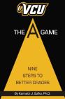 VCU The A Game: Nine Steps to Better Grades By Kenneth J. Sufka Cover Image