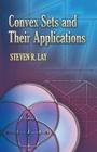 Convex Sets and Their Applications (Dover Books on Mathematics) By Steven R. Lay Cover Image