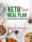 Keto Diet Meal Plan: 150 Mouthwatering Keto Recipes to Lose Weight, Reset Metabolism and Boost Energy By Edward Frandsen Cover Image