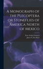 A Monograph of the Plecoptera or Stoneflies of America North of Mexico By Peter Walter Claassen, James G. 1868-1956 Needham Cover Image