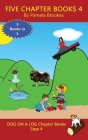 Five Chapter Books 4: Sound-Out Phonics Books Help Developing Readers, including Students with Dyslexia, Learn to Read (Step 4 in a Systemat Cover Image