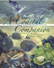 A Coastal Companion: A  Year in the Gulf of Maine, from Cape Cod to Canada By Catherine Schmitt, Kimberleigh Martul-March (By (artist)), Margaret Campbell Cover Image