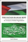 The Fatah-Hamas Rift: An Analysis of Failed Negotiations By Gadi Hitman Cover Image