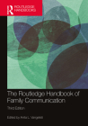The Routledge Handbook of Family Communication (Routledge Communication) Cover Image