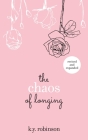 The Chaos of Longing By K.Y. Robinson Cover Image